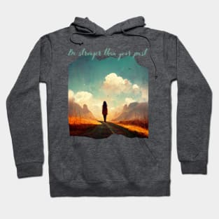 Be stronger than your past Hoodie